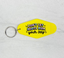 Load image into Gallery viewer, Don't Let The Idiots Ruin Your Day | Motel Keychain