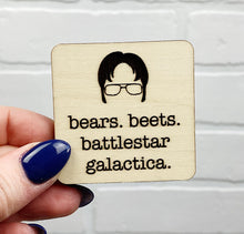 Load image into Gallery viewer, Bears Beets Battlestar | Dwight | Wooden Magnet | Magnet