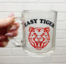 Load image into Gallery viewer, Easy Tiger | Coffee Mug | Clear Coffee Mug | 12oz