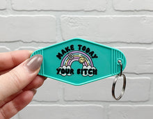 Load image into Gallery viewer, Make Today Your Bitch | Motel Keychain