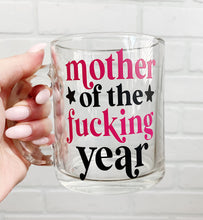 Load image into Gallery viewer, Mother of The Fucking Year | Coffee Mug | Clear Coffee Mug | 12oz