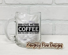 Load image into Gallery viewer, Give Me Coffee | Coffee Mug | Clear Coffee Mug | 12oz