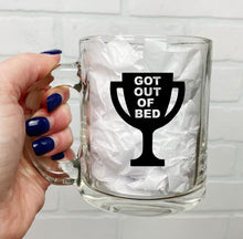 Load image into Gallery viewer, Got Out Of Bed Trophy | Coffee Mug | Clear Coffee Mug | 12oz