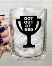 Load image into Gallery viewer, Got Out Of Bed Trophy | Coffee Mug | Clear Coffee Mug | 12oz