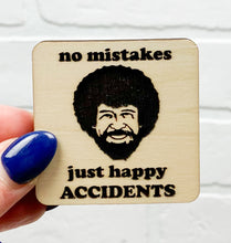 Load image into Gallery viewer, Happy Accidents | Wooden Magnet | Magnet
