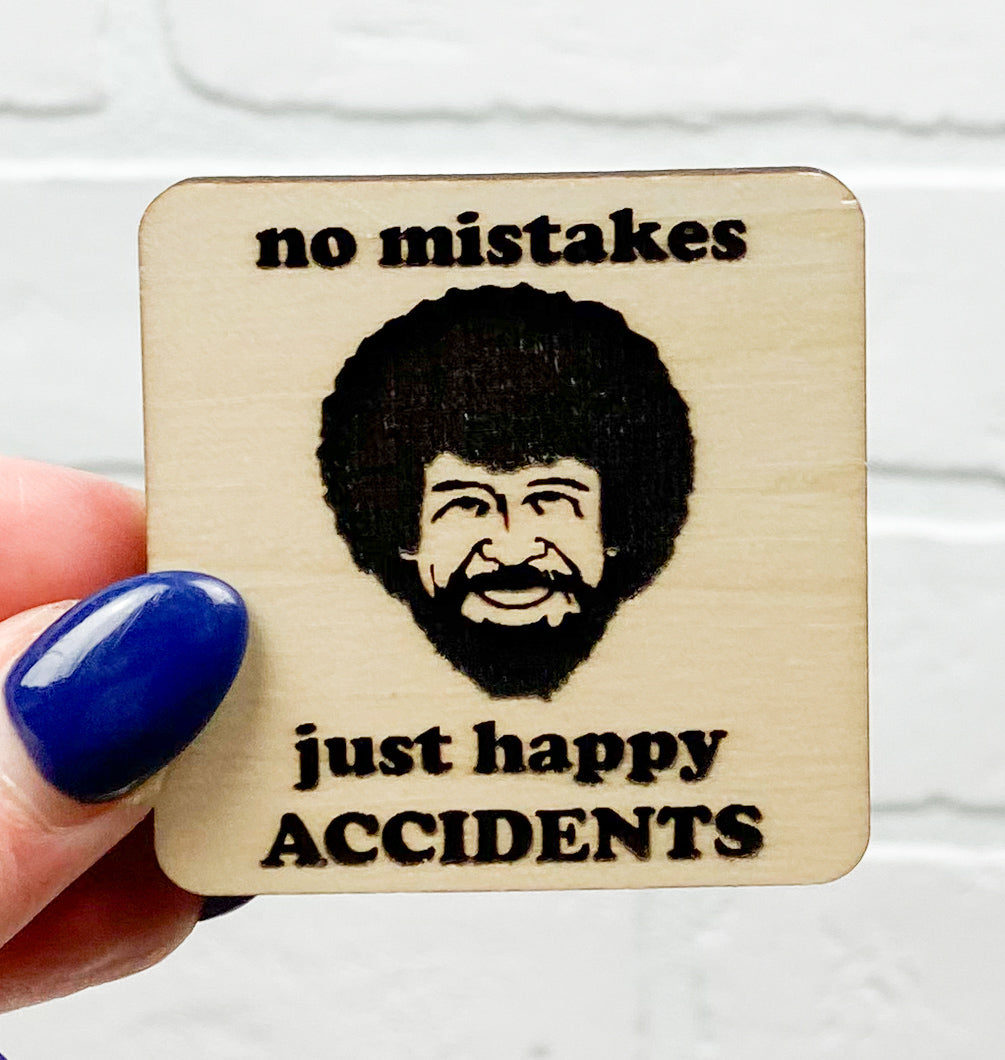 Happy Accidents | Wooden Magnet | Magnet
