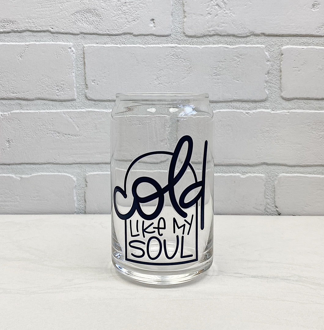 Cold Like My Soul | Beer Can Glass | Libbey Glass | Iced Coffee | 16oz