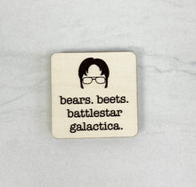 Load image into Gallery viewer, Bears Beets Battlestar | Dwight | Wooden Magnet | Magnet
