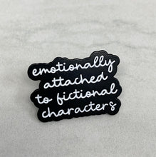 Load image into Gallery viewer, Emotionally Attached To Fictional Characters | Enamel Pin
