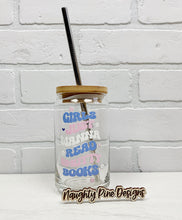 Load image into Gallery viewer, Girls Just Wanna Read Smutty Books | Beer Can Glass | Libbey Glass | Iced Coffee | 16oz
