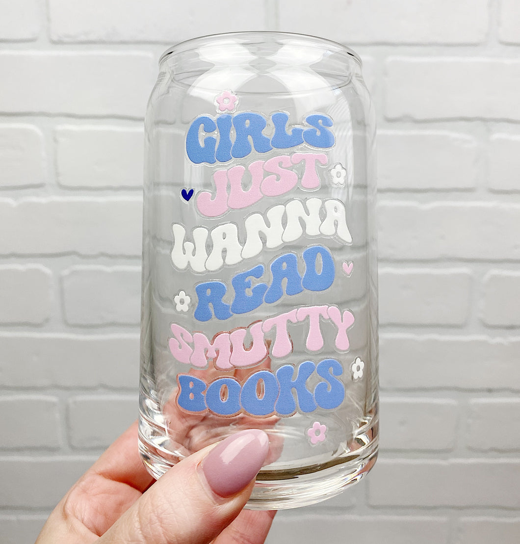 Girls Just Wanna Read Smutty Books | Beer Can Glass | Libbey Glass | Iced Coffee | 16oz