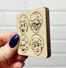 Load image into Gallery viewer, Golden Girls | Wooden Magnet | Magnet
