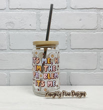 Load image into Gallery viewer, It&#39;s Me, Hi I&#39;m The Problem | Beer Can Glass | Libbey Glass | Iced Coffee | 16oz
