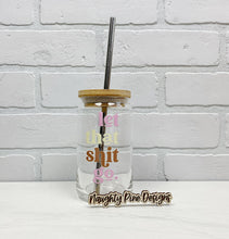Load image into Gallery viewer, Let That Shit Go | Beer Can Glass | Libbey Glass | Iced Coffee | 16oz
