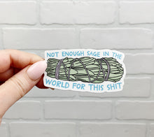 Load image into Gallery viewer, Not Enough Sage...| Sticker | Vinyl Decal | Die Cut Sticker
