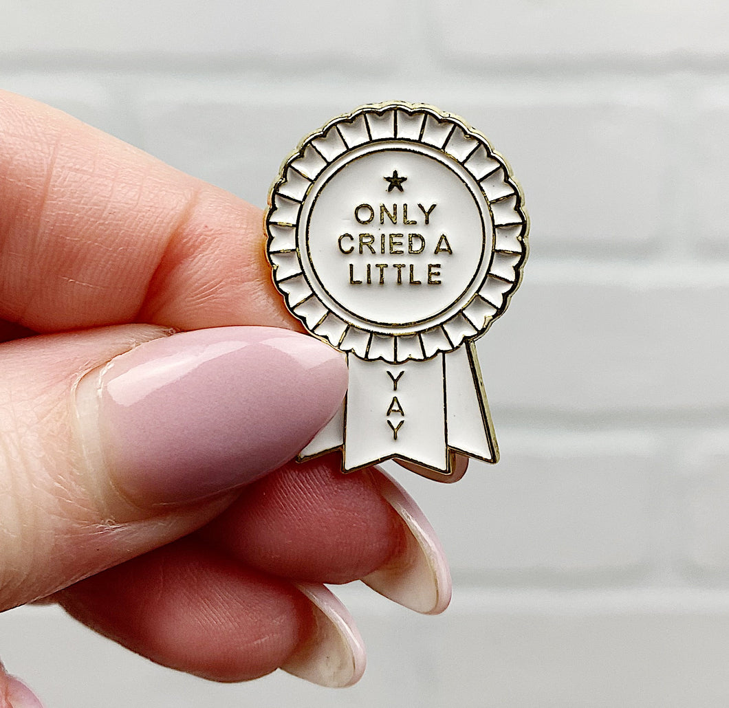 Only Cried A Little | Enamel Pin