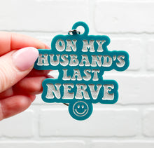 Load image into Gallery viewer, On My Husband&#39;s Last Nerve | Acrylic Keychain
