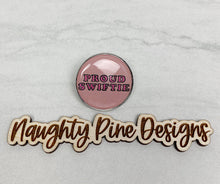 Load image into Gallery viewer, Proud Swiftie | Enamel Pin
