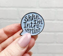 Load image into Gallery viewer, Shhh...I&#39;m Introverting | Enamel Pin
