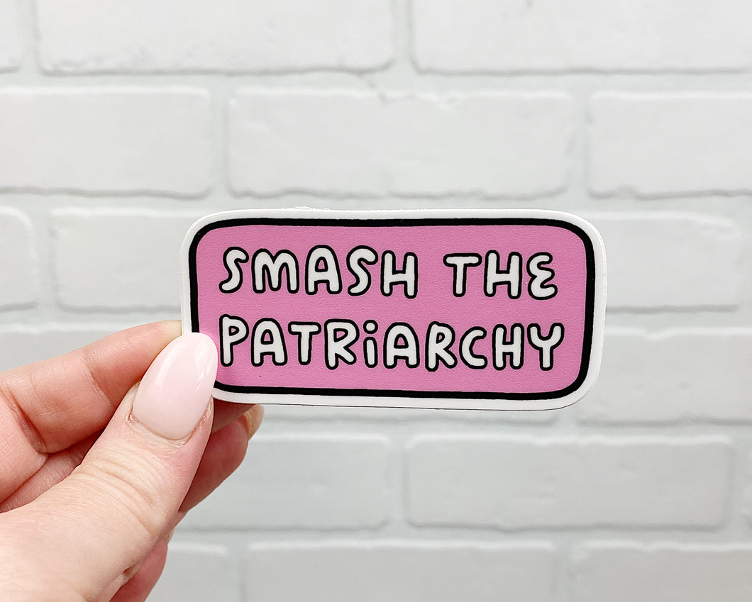 Smash The Patriarchy | Sticker | Vinyl Decal | Die Cut Sticker