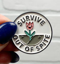 Load image into Gallery viewer, Survive Out Of Spite | Enamel Pin
