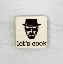 Load image into Gallery viewer, Let&#39;s Cook | Walter White | Wooden Magnet | Magnet
