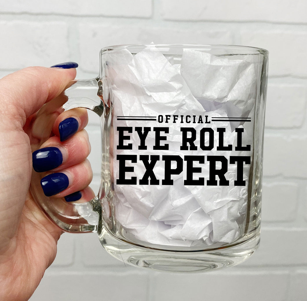 Official Eye Roll Expert | Coffee Mug | Clear Coffee Mug | 12oz