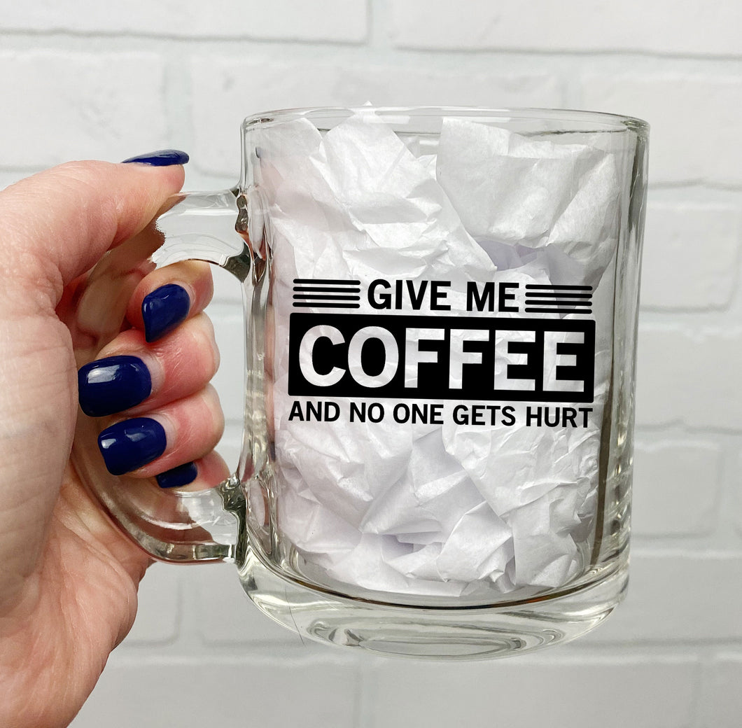 Give Me Coffee | Coffee Mug | Clear Coffee Mug | 12oz