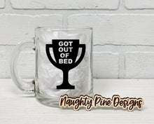 Load image into Gallery viewer, Got Out Of Bed Trophy | Coffee Mug | Clear Coffee Mug | 12oz
