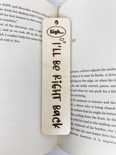 Load image into Gallery viewer, I&#39;ll Be Right Back Bookmark | Wood Bookmark | Bookmark
