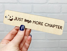 Load image into Gallery viewer, Just One More Chapter Bookmark | Wood Bookmark | Bookmark
