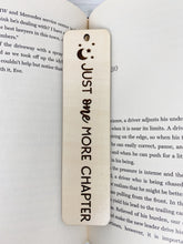 Load image into Gallery viewer, Just One More Chapter Bookmark | Wood Bookmark | Bookmark
